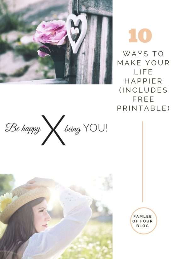10 Ways To Make Your Life Happier [Free Printable] | FamLee of Four